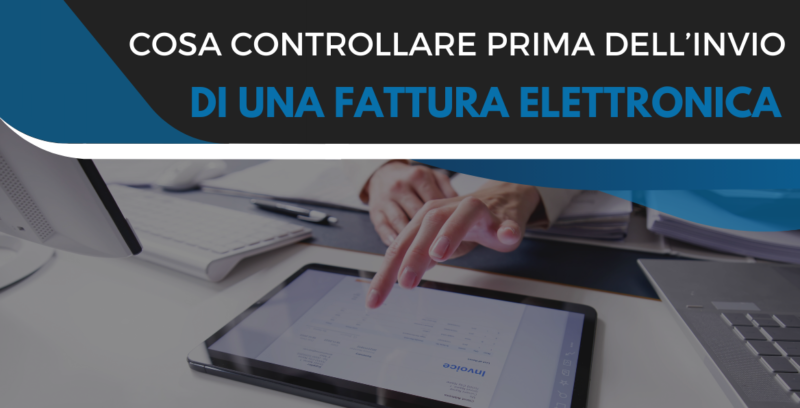 News Cosa controllare prima dell’invio di una fattura elettronica News Cosa controllare prima dell’invio di una fattura elettronica